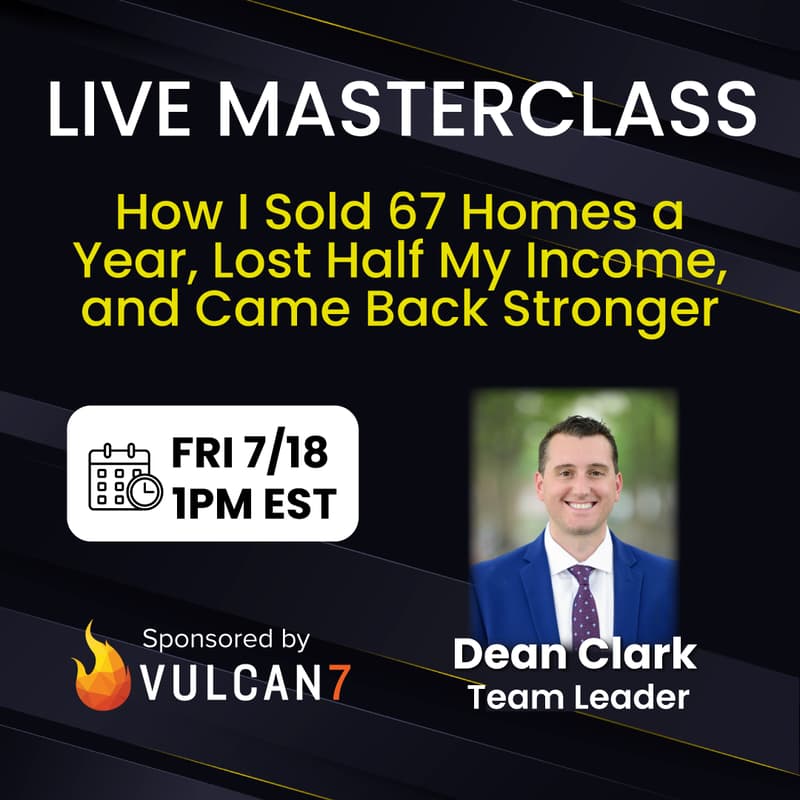 Cover Image for How I Sold 67 Homes a Year, Lost Half My Income, and Came Back Stronger with Dean Clark