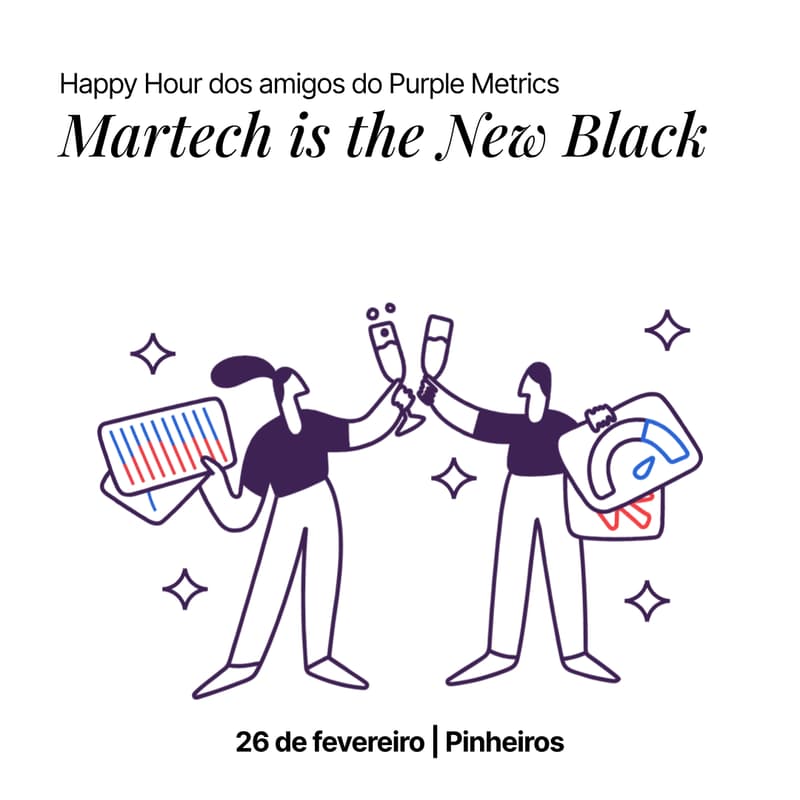 Cover Image for Martech is the New Black - Happy Hour do Purple Metrics