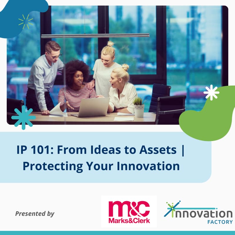 Cover Image for IP 101: From Ideas to Assets | Protecting Your Innovation
