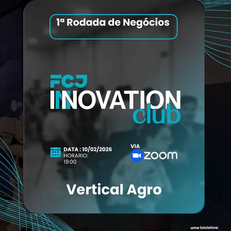 Cover Image for 2ª Rodada de Negócios – AGRO ( FCJ Innovation CLUB)