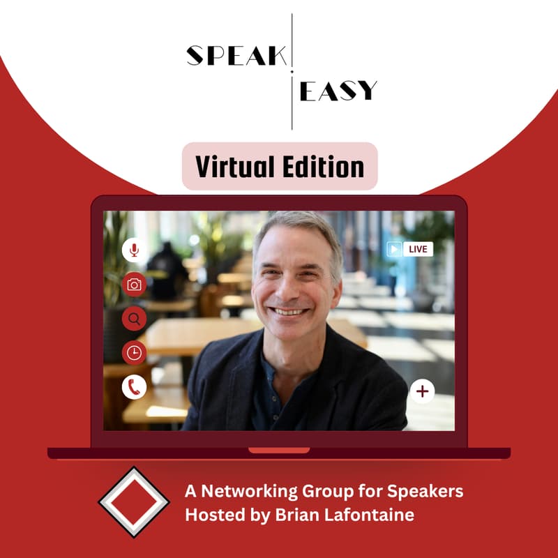 Cover Image for *VIRTUAL* Speak Easy event hosted by Brian Lafontaine