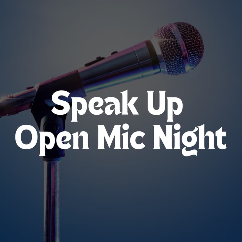 Cover Image for Speak Up Open Mic