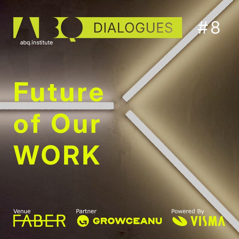 Cover Image for ABQ.Dialogues #8 Future of our Work