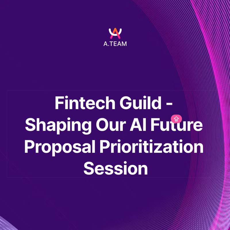 Cover Image for Fintech Guild: Shaping Our AI Future – Proposal Prioritization Session