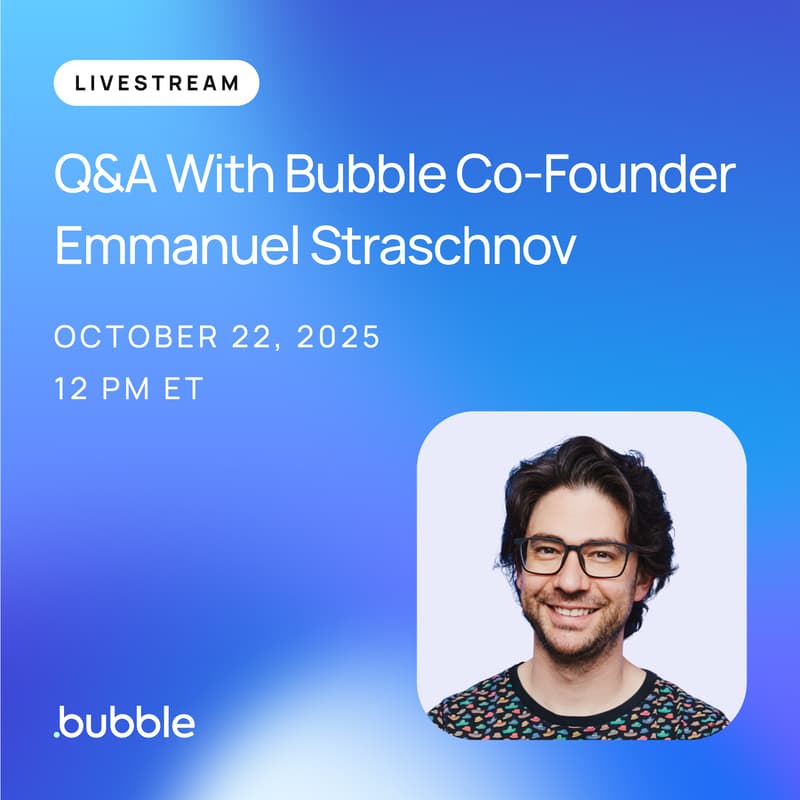 Cover Image for Livestream: Q&A With Bubble Co-Founder Emmanuel Straschnov