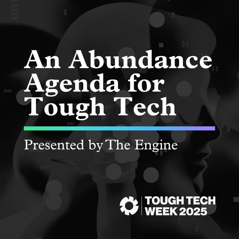 Cover Image for An Abundance Agenda for Tough Tech - How do we build the technologies we need faster?
