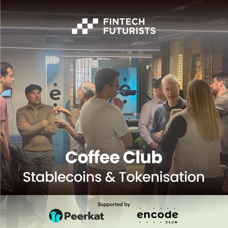 Cover Image for Fintech Futurists Coffee Club: Stablecoins & Tokenisation