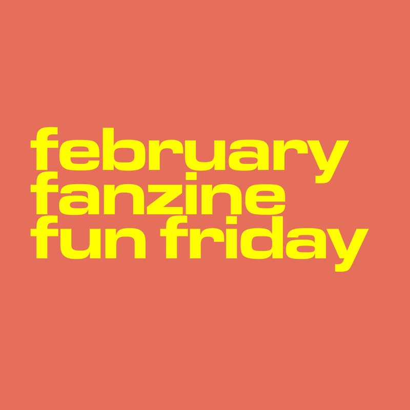 Cover Image for february fanzine fun friday
