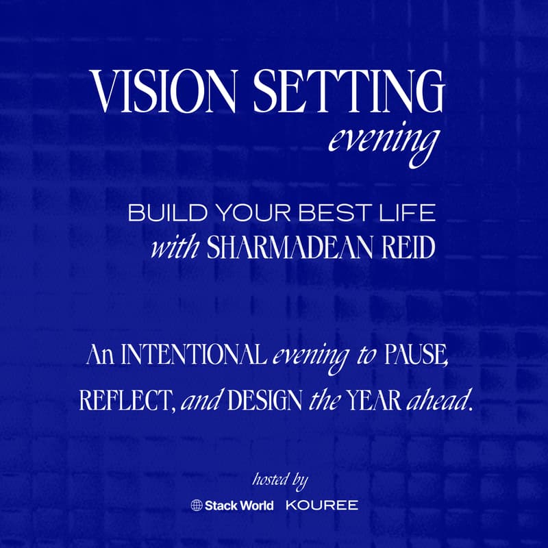 Cover Image for ​VISION SETTING EVENING: Build Your Best Life with Sharmadean Reid - Hosted by The Stack World & Kouree