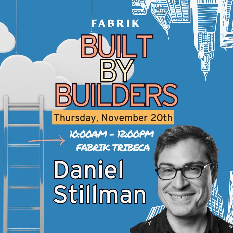 Cover Image for Fabrik's Built By Builders Series: Daniel Stillman