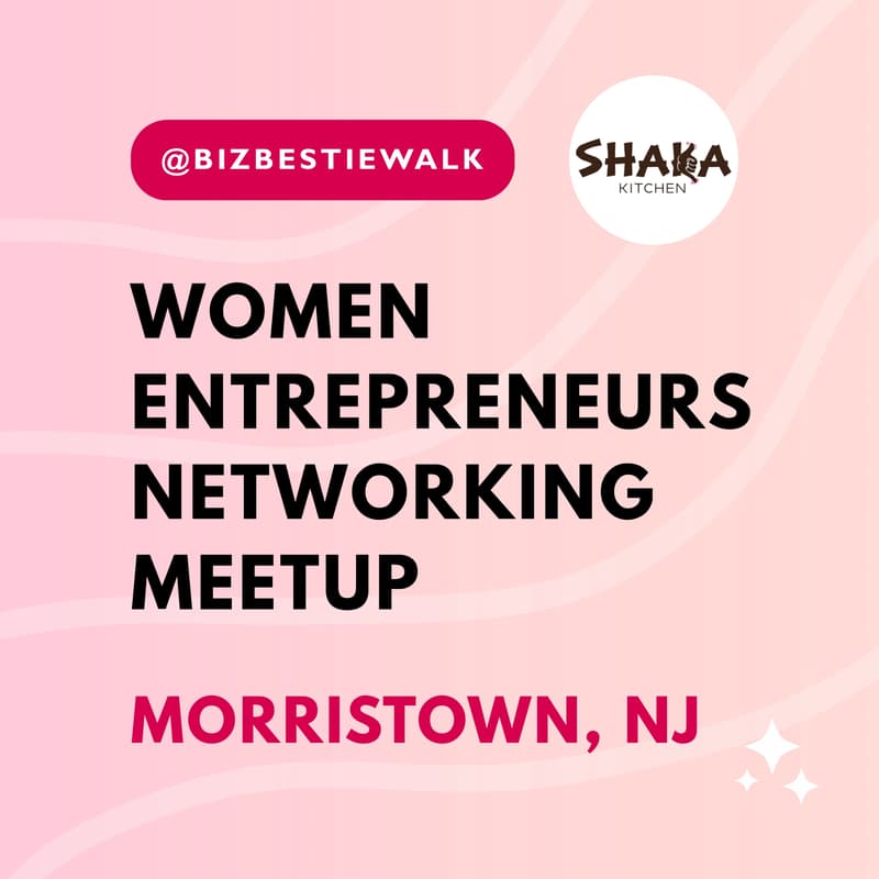 Cover Image for Women Entrepreneurs Networking Meetup ✦ Morristown, NJ ✦ BizBestie Walk