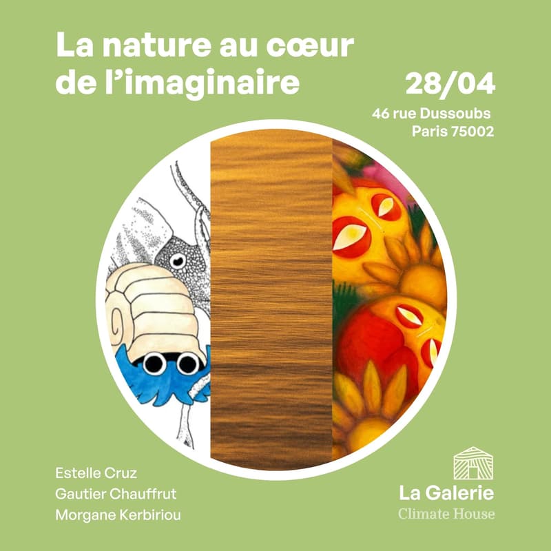 Cover Image for Vernissage de l’exposition : La nature au cœur de l’imaginaire 🌿 - Galerie Climate House