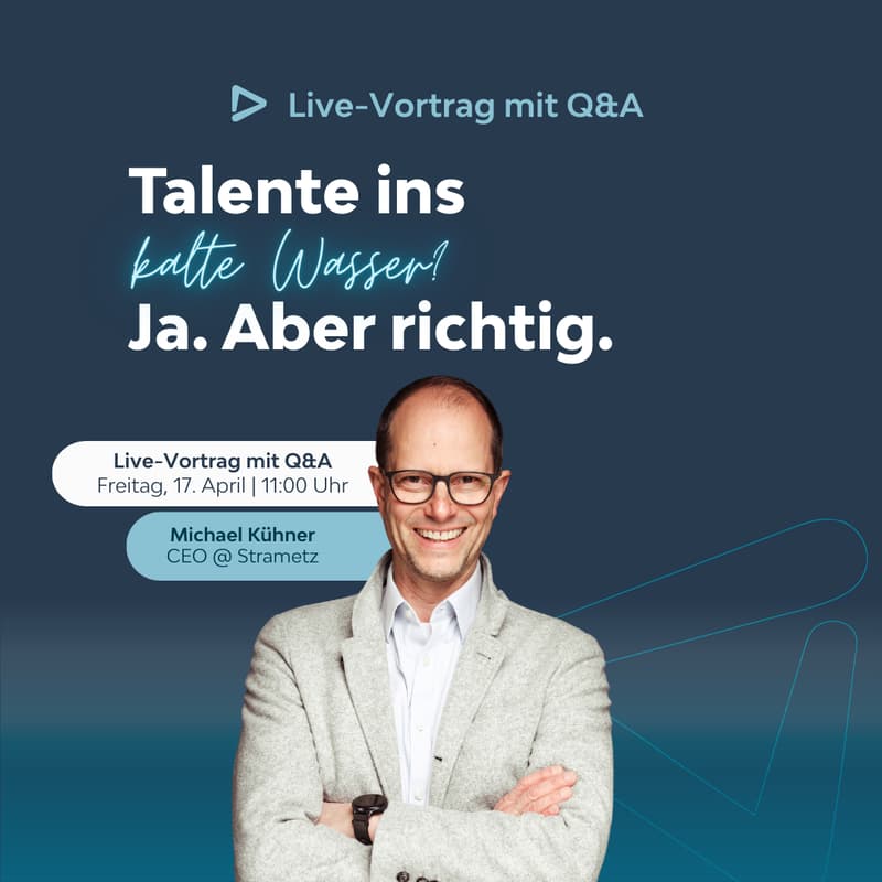 Cover Image for Talente ins kalte Wasser? Ja. Aber richtig. | Live-Vortrag mit Q&A
