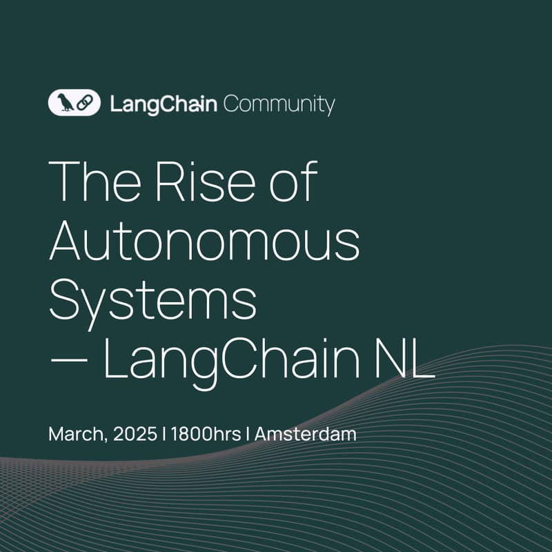 Cover Image for The Rise of Autonomous Systems — LangChain NL Community Event