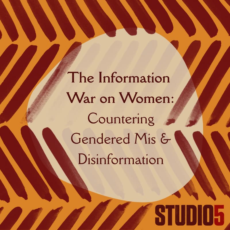 Cover Image for The Information War on Women: Countering Gendered Mis & Disinformation