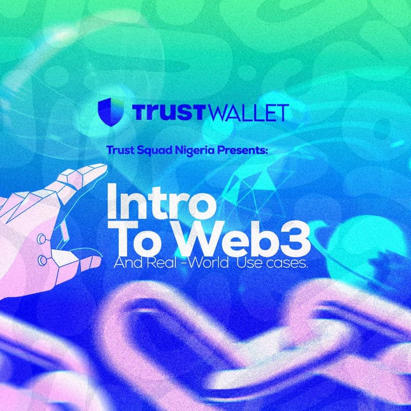 Cover Image for Trust Squad Presents: Intro to Web3 and Real-world Use Cases