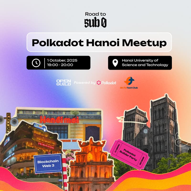 Cover Image for Road to Sub0 - Builder Party - Polkadot Hanoi Meetup