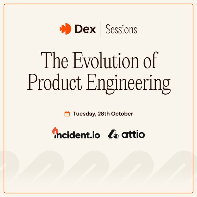 Cover Image for Dex Sessions: The Evolution of Product Engineering