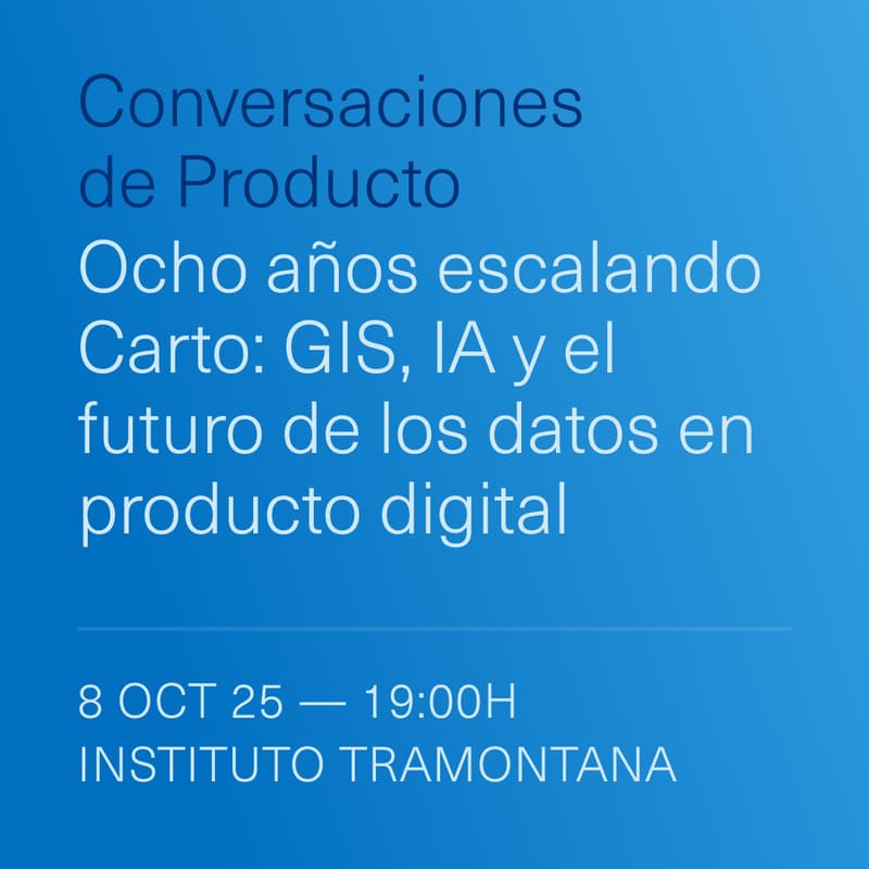 Cover Image for Ocho años escalando Carto: GIS, IA y el futuro de los datos en producto digital