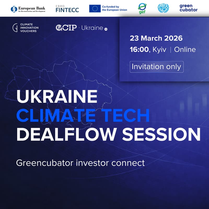 Cover Image for UKRAINE CLIMATE TECH DEALFLOW SESSION — Greencubator Investor Connect