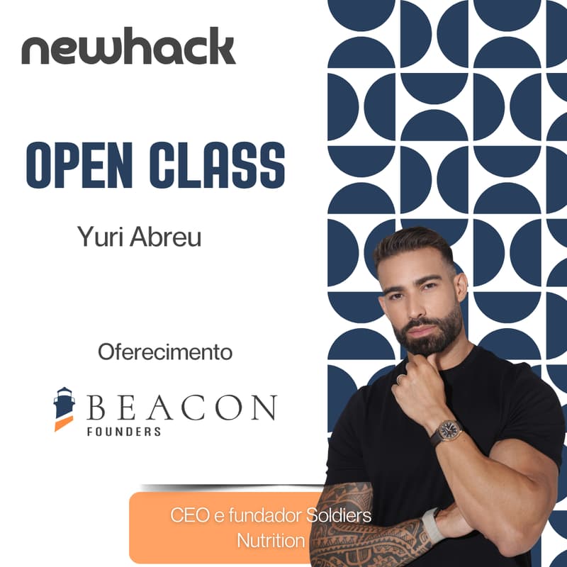 Cover Image for NewHack Open Class: Yuri Abreu, Fundador e CEO na Soldiers Nutrition - Powered by Beacon Founders