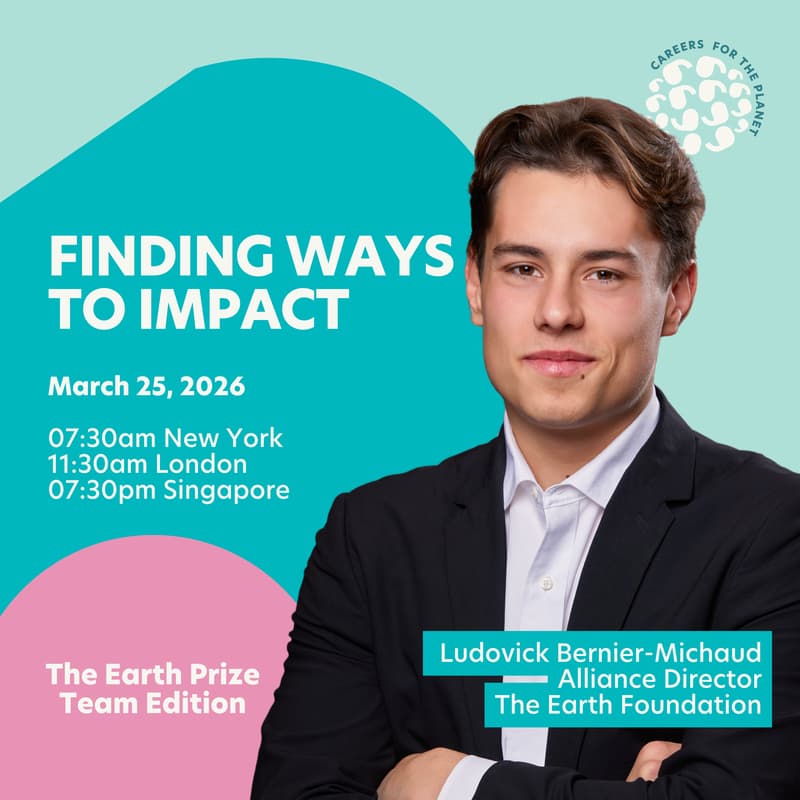 Cover Image for Careers for the Planet: Finding Ways to Impace with Ludovick Bernier-Michaud from The Earth Foundation