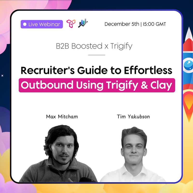 Cover Image for Recruiter's Guide to Effortless Outbound with Clay & Trigify