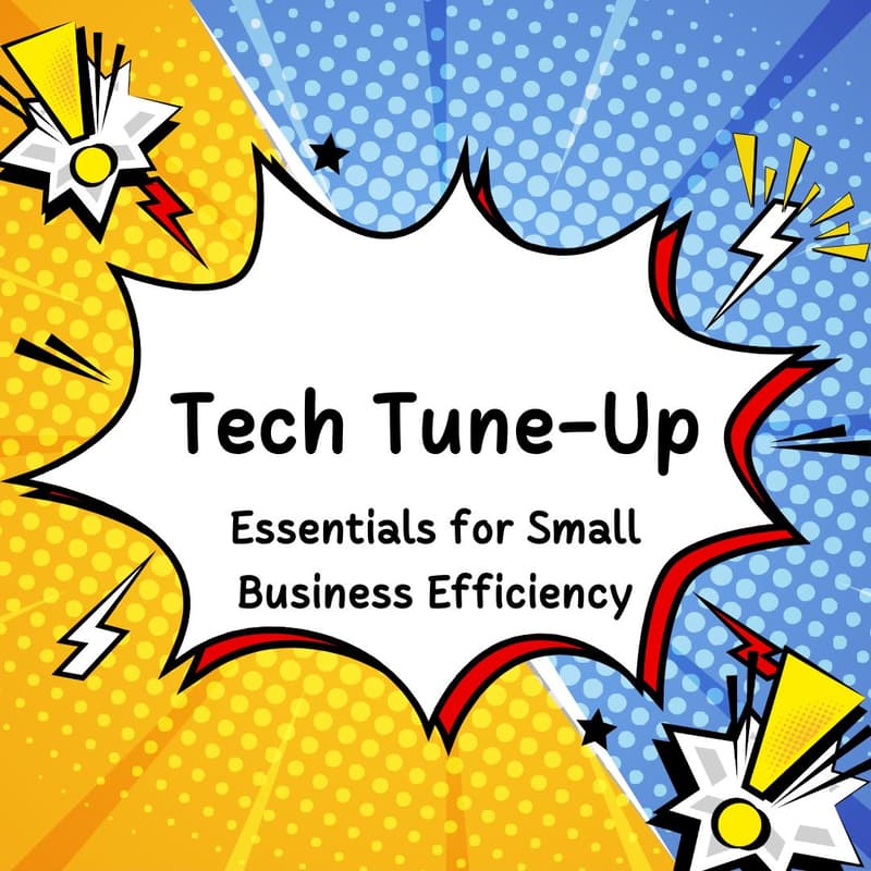 Cover Image for Tech Tune-Up: Essentials for Small Business Efficiency