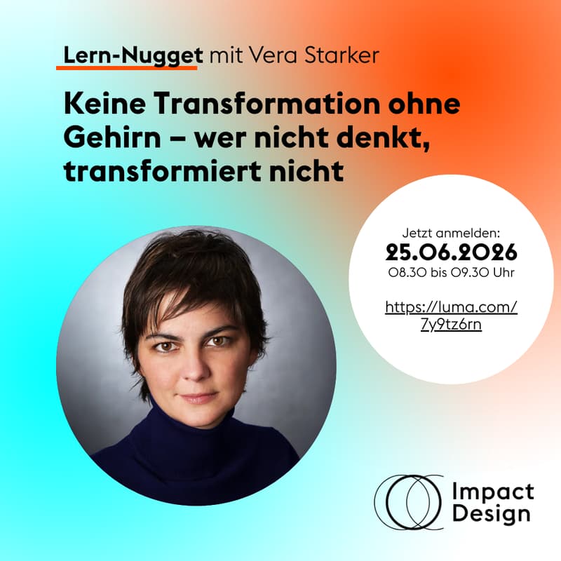 Cover Image for Vera Starker, Think Tank Next Work: Keine Transformation ohne Gehirn – wer nicht denkt, transformiert nicht
