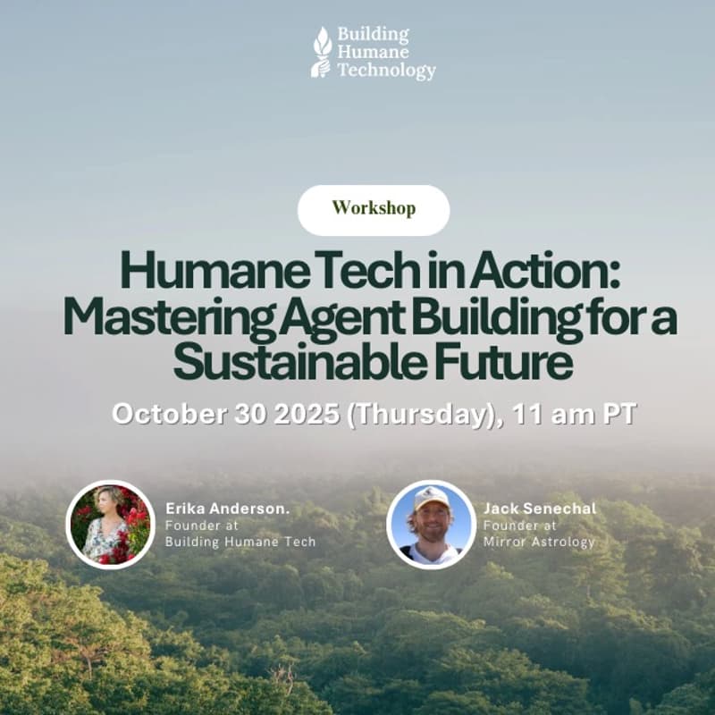 Cover Image for Humane Tech in Action: Mastering Agent Building for a Sustainable Future