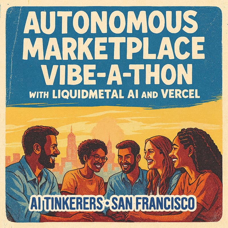 Cover Image for AI Tinkerers SF: Autonomous Marketplace Vibe-a-thon