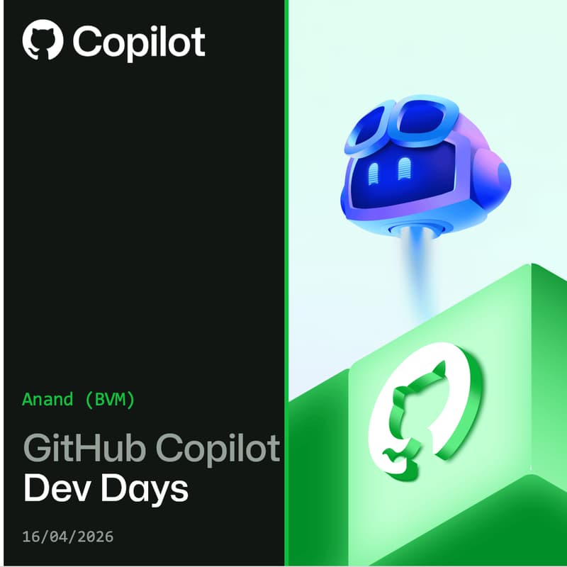 GitHub Copilot Dev Days | Anand (BVM) · Luma