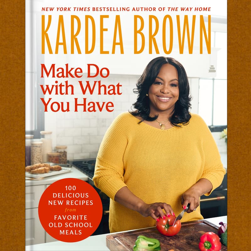 Cover Image for Make Do With What You Have with Kardea Brown