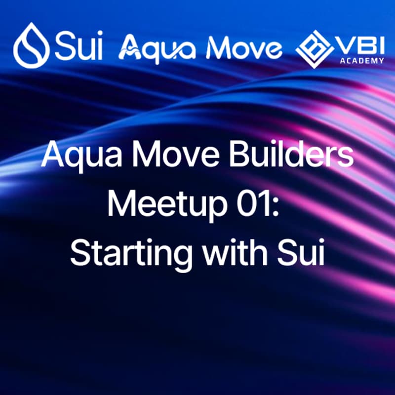 Cover Image for Aqua Move Builders Meetup 01: Starting with Sui