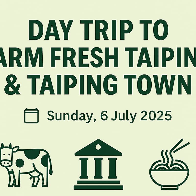 Cover Image for π£ Day Trip to Farm Fresh Taiping & Taiping Town β Open Invitation!