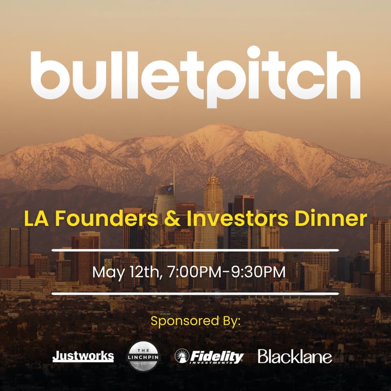 Cover Image for Bulletpitch LA Founder and Investor Dinner