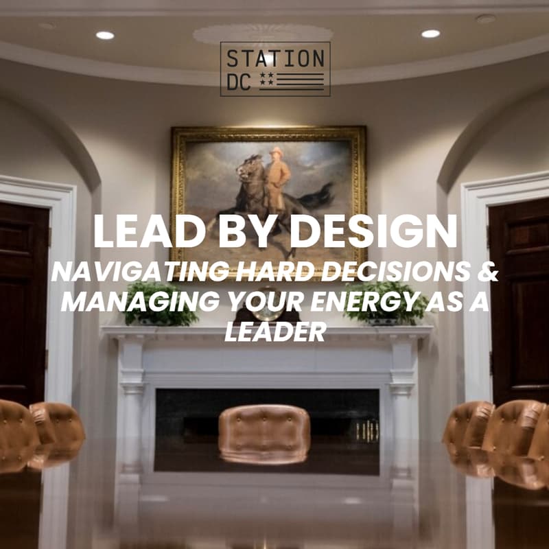 Cover Image for Lead by Design: Navigating Hard Decisions & Managing Your Energy as a Leader