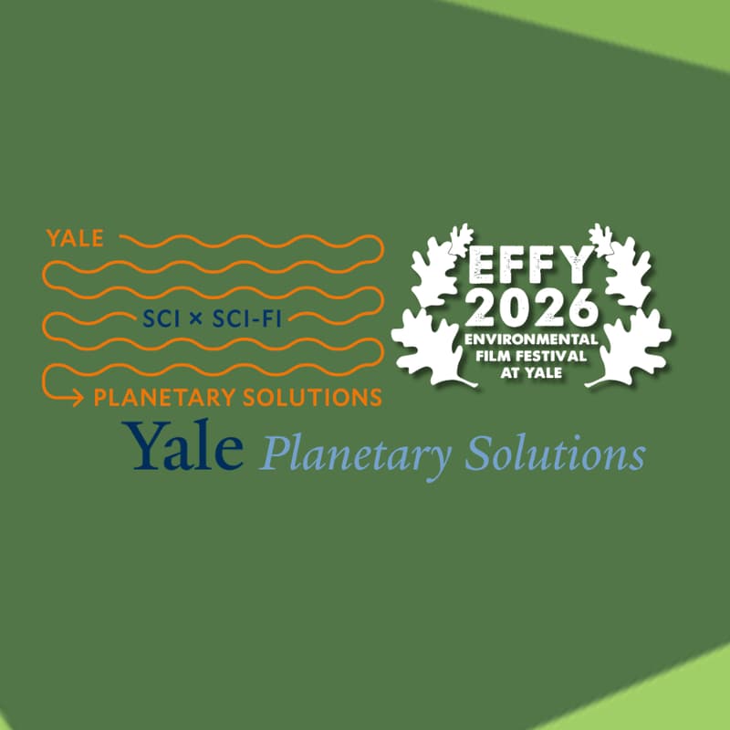 Cover Image for A Thriving Future through Film and Fiction: EFFY x Yale Planetary Solutions