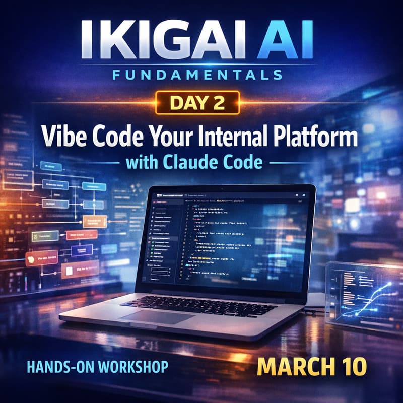 Cover Image for Ikigai AI Fundamentals: Day 2 — Vibe Code Your Internal Platform with Claude Code