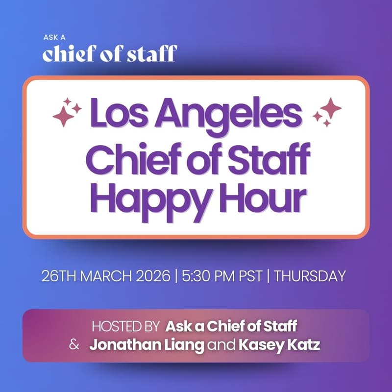 Cover Image for Ask a Chief of Staff Los Angeles Happy Hour 🎊