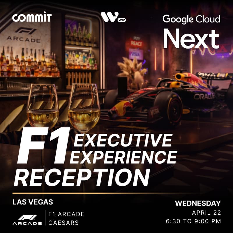 Cover Image for Commit × WIV × Google Cloud Executive F1 Experience Reception @Next | April 22, 6:30 PM | F1 Arcade Caesars, Vegas