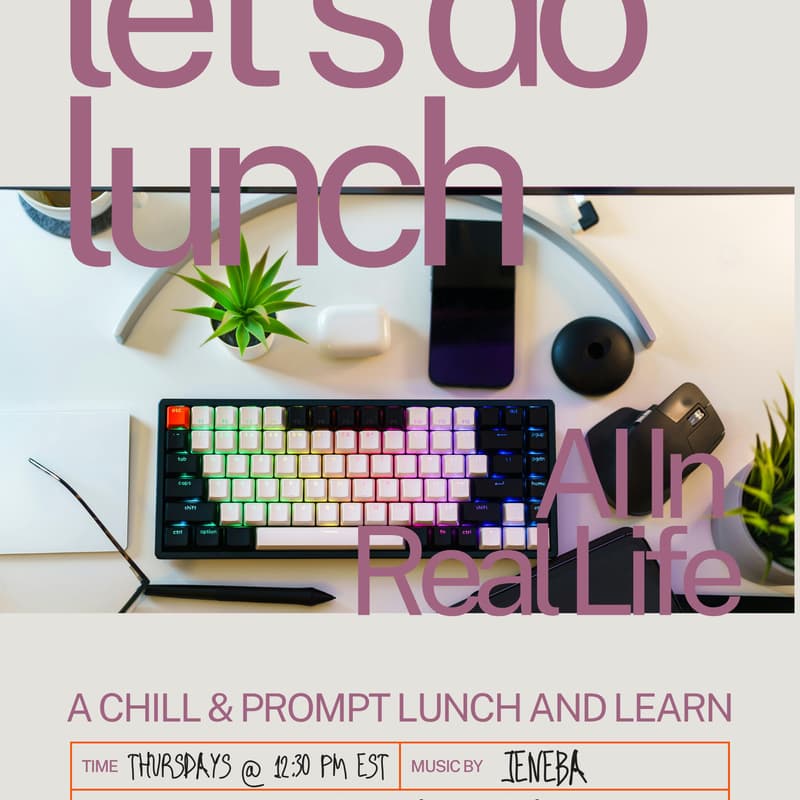 Cover Image for AI In REAL LIFE ( A Lunch & Learn Experience)
