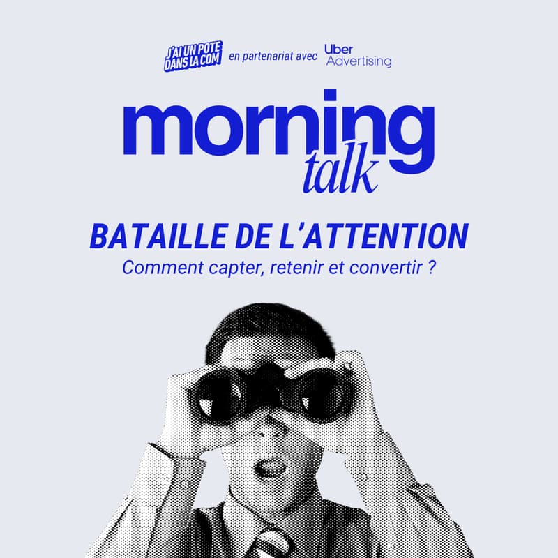 Cover Image for Morning Talk : Bataille de l'attention - Comment capter, retenir et convertir ?