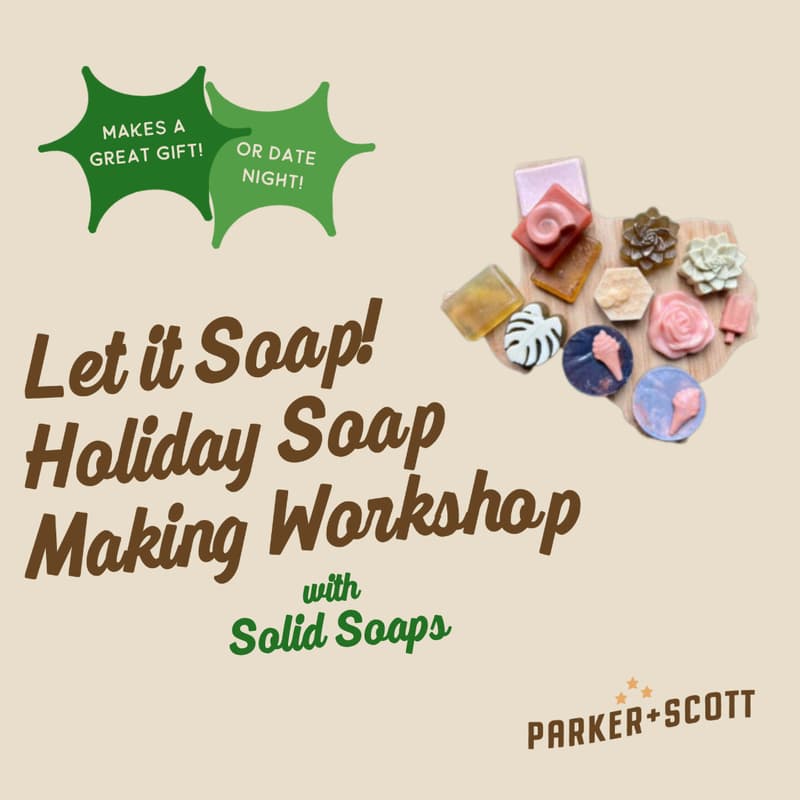 Cover Image for Let It Soap! A Holiday Soap Making Workshop with Solid Soaps