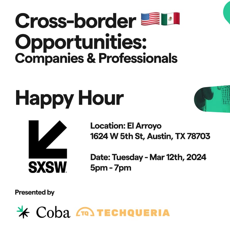 Cover Image for HAPPY HOUR | Cross-border Opportunities 🇺🇸 🇲🇽: Companies & Professionals