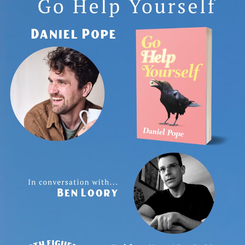 Cover Image for Book Launch: Go Help Yourself by Daniel Pope, w/Ben Loory