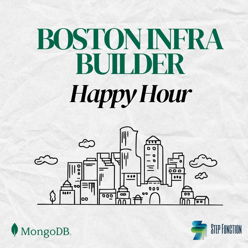 Cover Image for Boston Infra Builders Happy Hour with MongoDB & Step Function VC