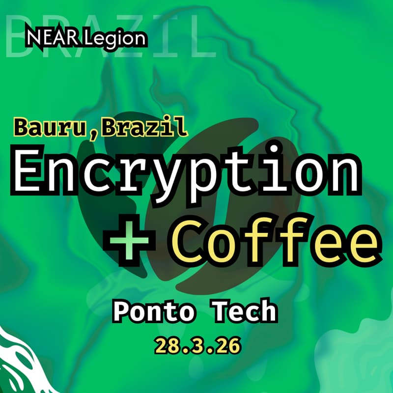 Cover Image for NEAR Legion Brazil: Encryption + Coffee