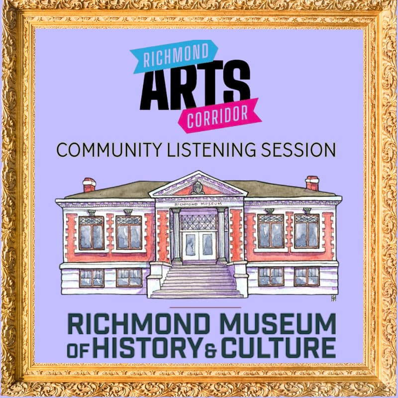 Cover Image for Arts Corridor Community Listening Session at the Richmond Museum of History and Culture