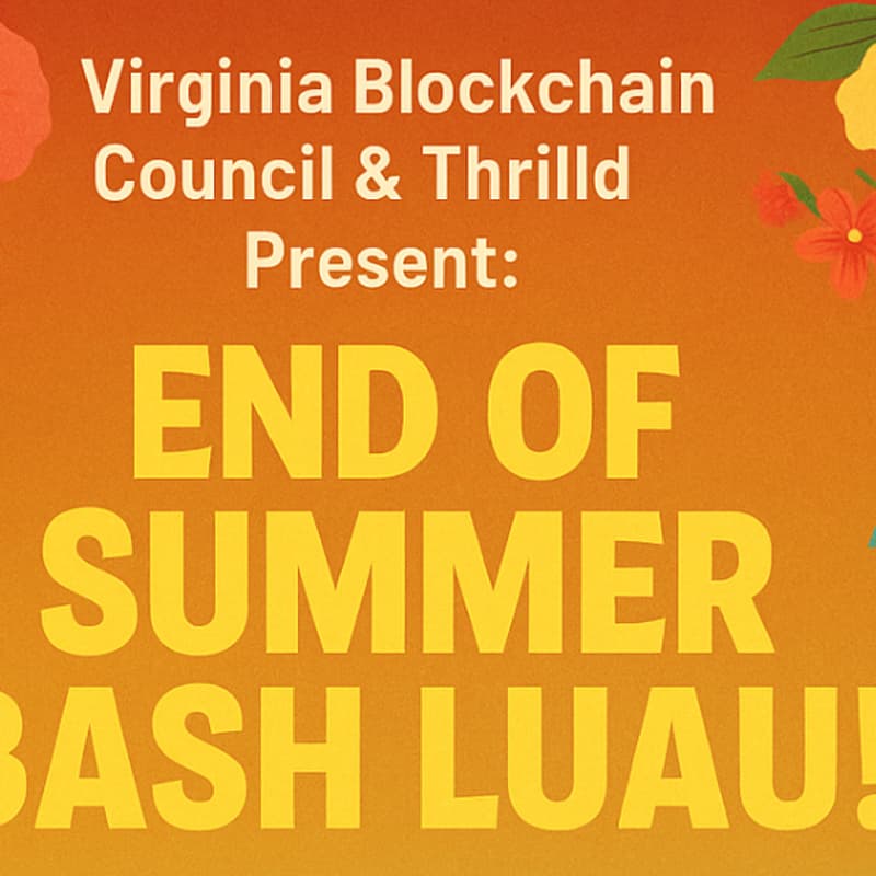 Cover Image for Virginia Blockchain Council and Thrilld present END OF SUMMER LUAU BASH!